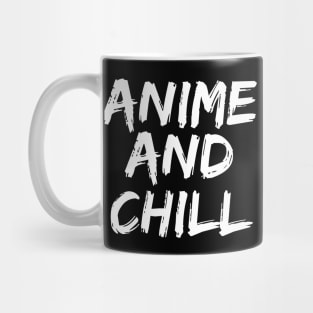 Anime and Chill - Funny Anime Fan Manga Mug